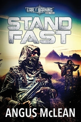 Stand Fast: In uncertain times, who will survive? by McLean, Angus
