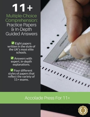 11+ Multiple-Choice Comprehension: Practice Papers and In-Depth Guided Answers: CEM, GL and Independent School 11 Plus English Exams by Press, Accolade