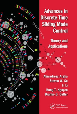 Advances in Discrete-Time Sliding Mode Control: Theory and Applications by Argha, Ahmadreza