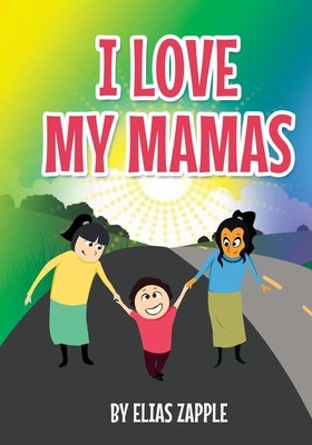 I Love My Mamas by Zapple, Elias