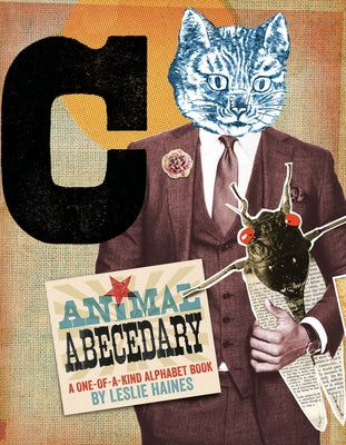 Animal Abecedary: A One-Of-A-Kind Alphabet Book by Haines, Leslie