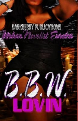 B.B.W. Lovin: Big Beautiful Woman by Publications, Darkberry