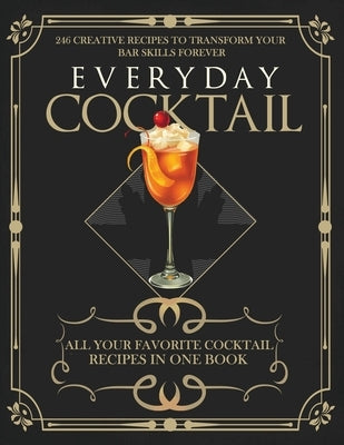 246 of Your Favorite Cocktail Recipes in One Book by Atanasov, Atanas