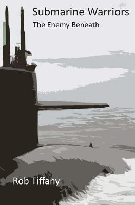 Submarine Warriors > The Enemy Beneath by Wyatt, Catherine