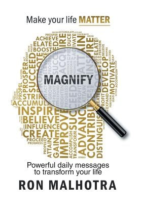 Magnify: Make Your Life Matter by Malhotra, Ron