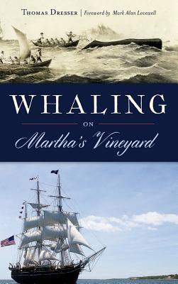 Whaling on Martha's Vineyard by Dresser, Thomas