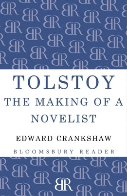 Tolstoy: The Making of a Novelist by Crankshaw, Edward