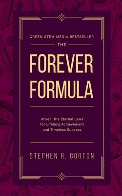 The Forever Formula by Gorton, Stephen