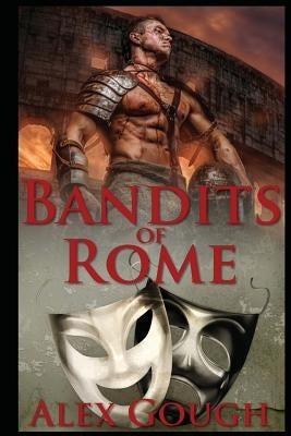 Bandits of Rome: Book II in the Carbo of Rome series by Gough, Alex
