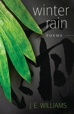 Winter Rain: Poems by Williams, J. E.