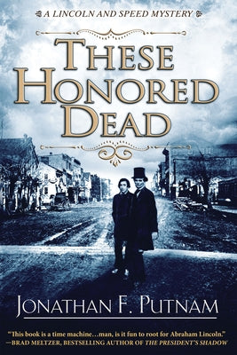 These Honored Dead by Putnam, Jonathan F.