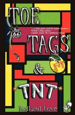Toe Tags & TNT by Love, Rolland