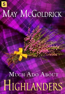 Much Ado about Highlanders by McGoldrick, May