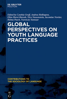 Global Perspectives on Youth Language Practices by Groff, Cynthia
