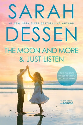 The Moon and More and Just Listen by Dessen, Sarah
