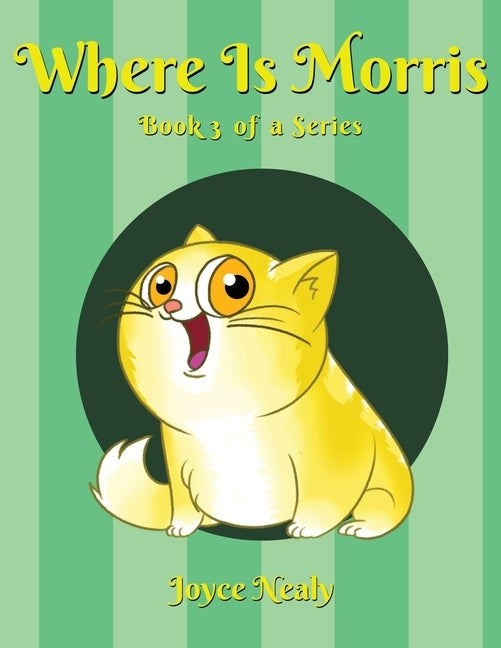 Where is Morris?: Book 3 of a Series by Nealy, Joyce