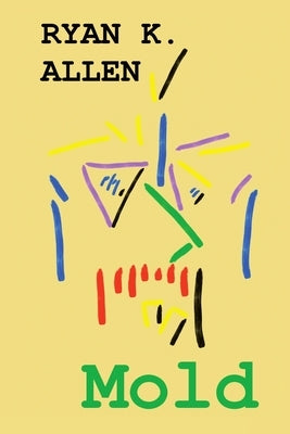 Mold by Allen, Ryan K.