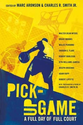 Pick-Up Game: A Full Day of Full Court by Aronson, Marc