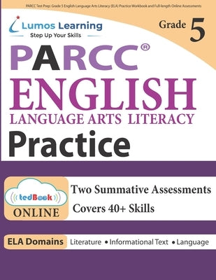 PARCC Test Prep: Grade 5 English Language Arts Literacy (ELA) Practice Workbook and Full-length Online Assessments: PARCC Study Guide by Learning, Lumos
