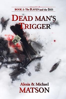 Dead Man's Trigger by Matson, Michael J.