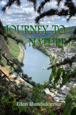 Journey to Nature by Hundsdoerfer, Eden