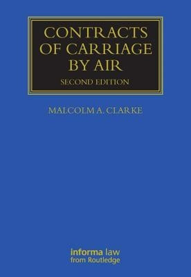 Contracts of Carriage by Air by Clarke, Malcolm