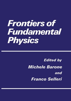 Frontiers of Fundamental Physics by Barone, Michele
