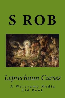 Leprechaun Curses by Rob, S.