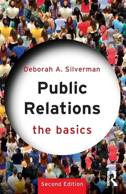 Public Relations: The Basics by Silverman, Deborah A.