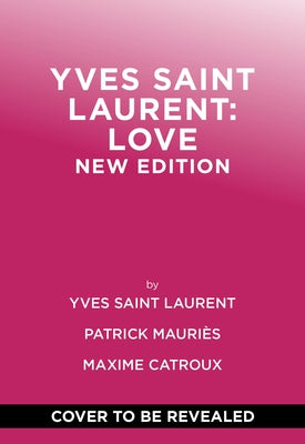 Yves Saint Laurent: Love: New Edition by Saint Laurent, Yves