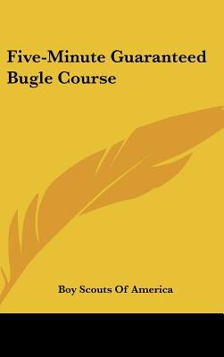 Five-Minute Guaranteed Bugle Course by Boy Scouts of America