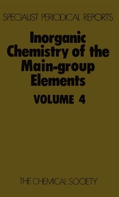 Inorganic Chemistry of the Main-Group Elements: Volume 4 by Addison, C. C.