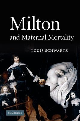 Milton and Maternal Mortality by Schwartz, Louis