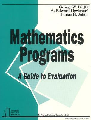 Mathematics Programs: A Guide to Evaluation by Bright, George W.
