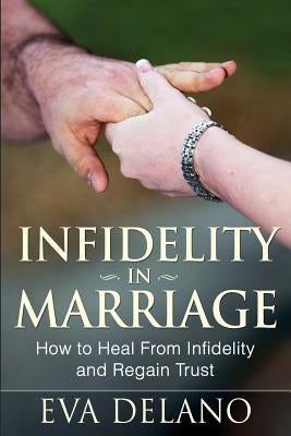 Infidelity in Marriage by Delano, Eva