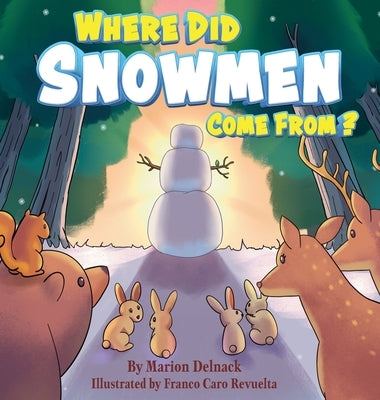 Where Did Snowmen Come From by Delnack, Marion