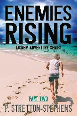 Enemies Rising Part 2: A Tacrem Adventure by Stretton-Stephens, Paul a.