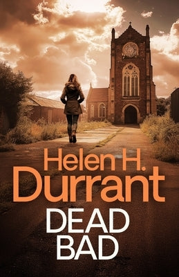 Dead Bad by Durrant, Helen H.