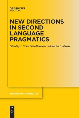 New Directions in Second Language Pragmatics by Félix-Brasdefer, J. César