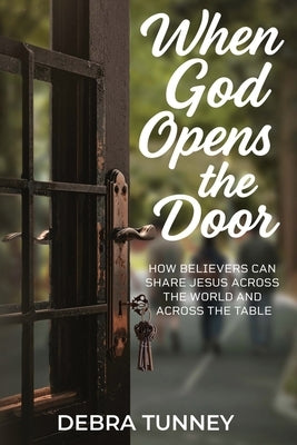 When God Opens The Door by Tunney, Debra