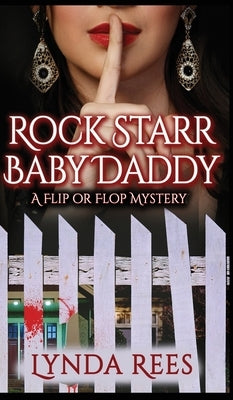 Rock Starr Baby Daddy, a Flip or Flop Mystery: A Flip or Flop Mystery by Rees, Lynda