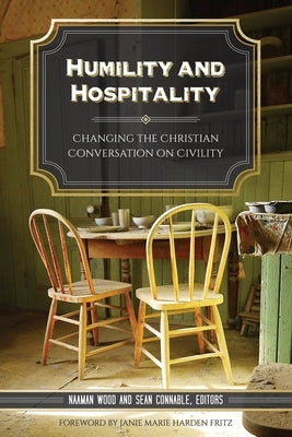 Humility and Hospitality by Wood, Naaman
