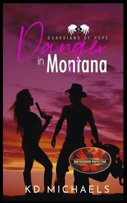 Danger In Montana: Brotherhood Protectors World by Protectors World, Brotherhood