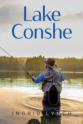 Lake Conshe by Lynch, Ingrid