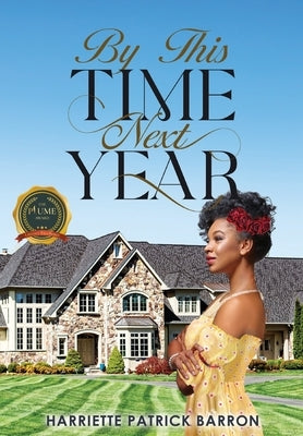 By This Time Next Year by Barron, Harriette Patrick