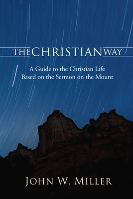The Christian Way by Miller, John W.