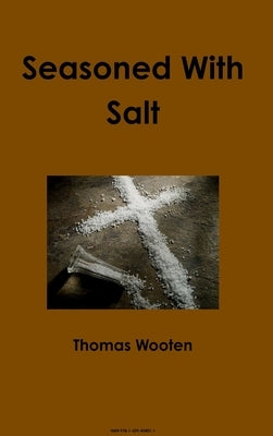 Seasoned With Salt by Wooten, Thomas