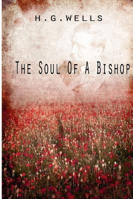 The Soul Of A Bishop by Wells, H. G.
