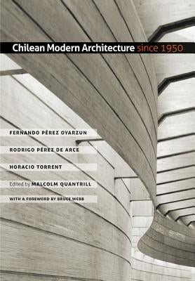 Chilean Modern Architecture Since 1950 by Perez Oyarzun, Fernando