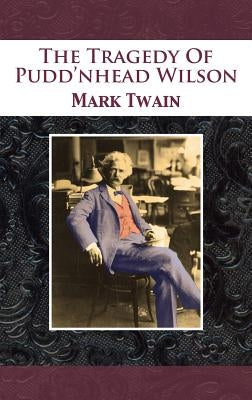 The Tragedy Of Pudd'nhead Wilson by Twain, Mark